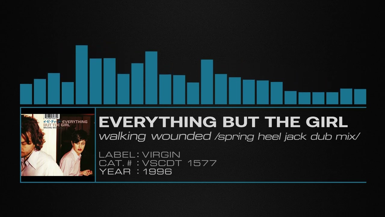Everything But The Girl – Walking Wounded (Spring Heel Jack Dub Mix)