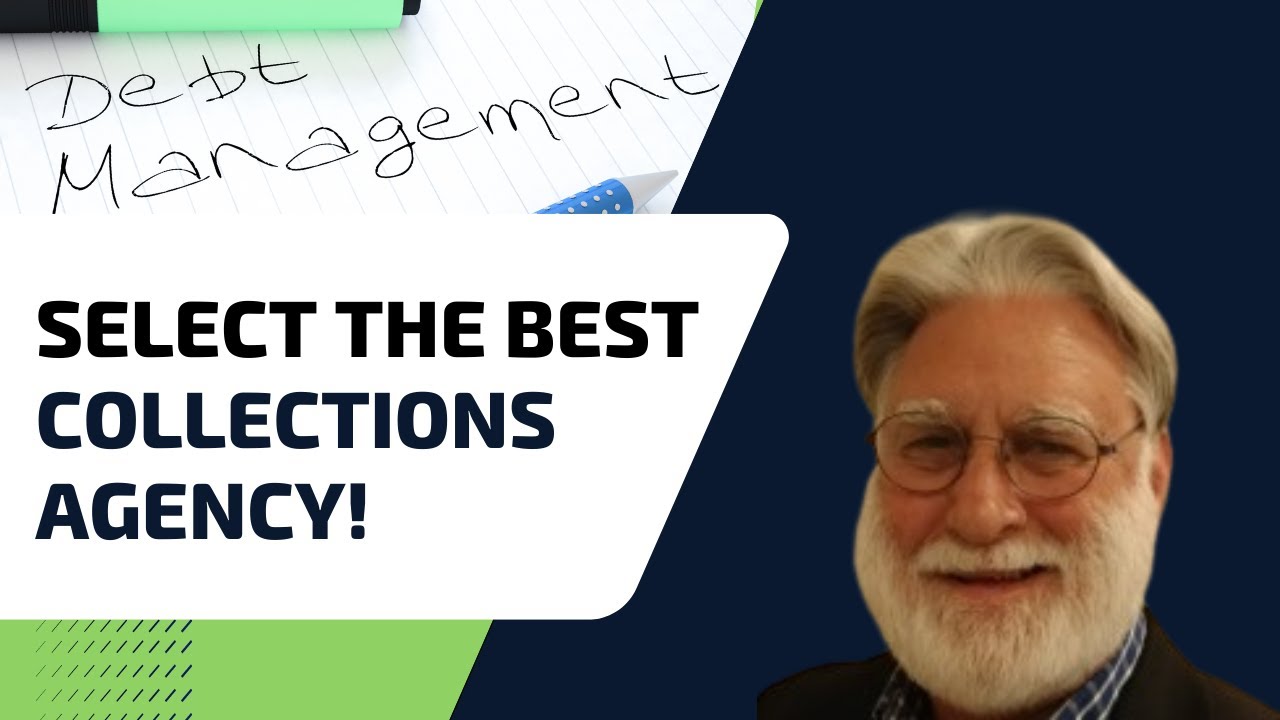 How to Select the Right Collection Agency for your Delinquent Accounts? Third-Party Debt Collection
