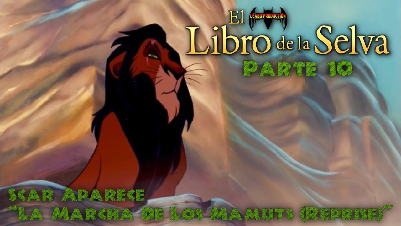 El Libro de la Selva (LP) | Parte 10 / Scar Aparece / “La Marcha de los Mamuts (Reprise)”