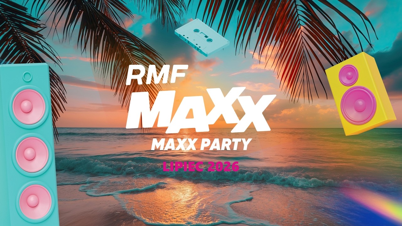 RMF MAXX - MaxxParty - Lipiec 2026 - Lato Na MAXXa