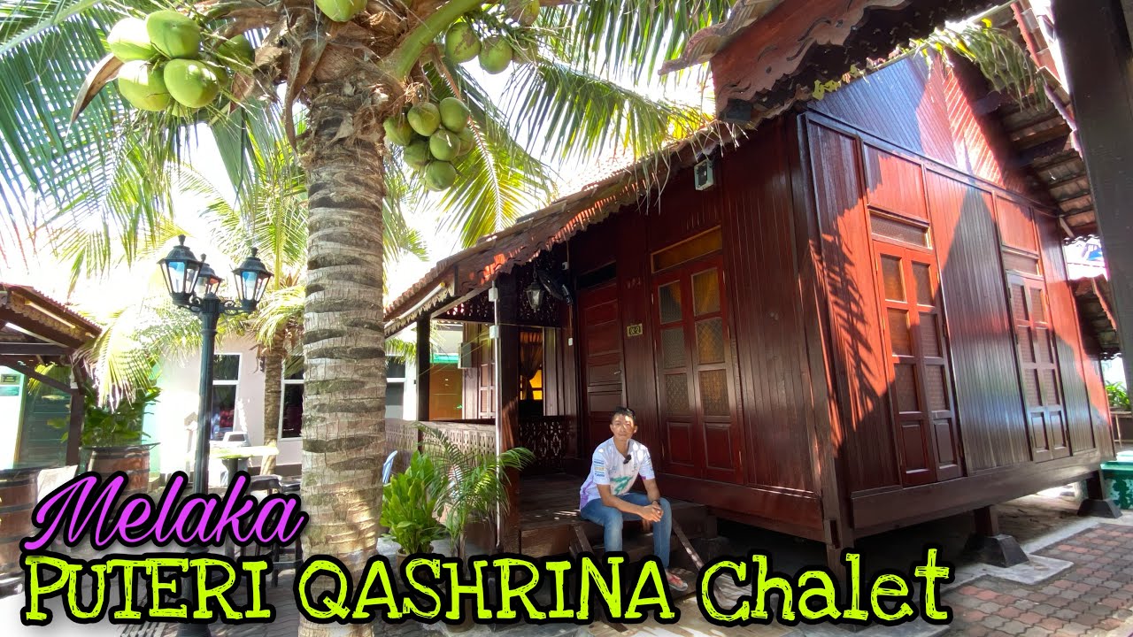 PUTERI QASHRINA Chalet Melaka | Rumah Kayu Beranda | Full Review🛖😊