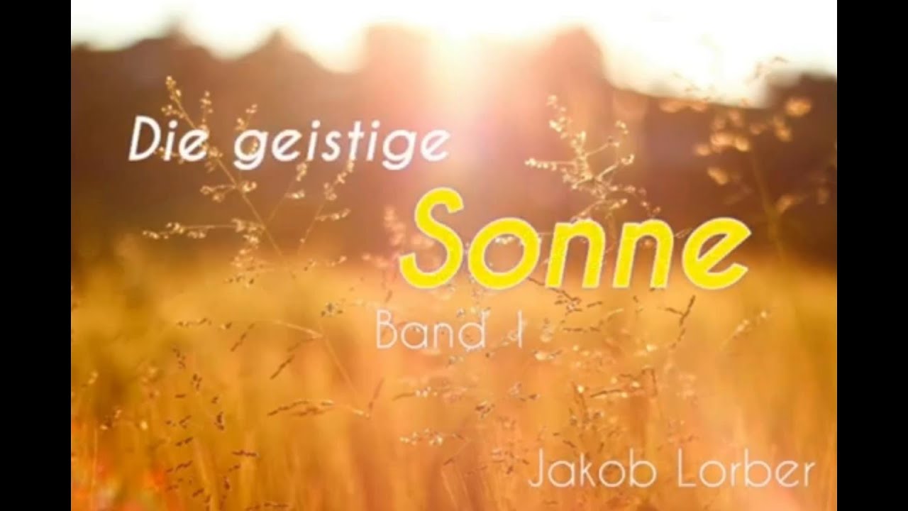 Jakob Lorber | die geistige Sonne 1 | Kapitel 1