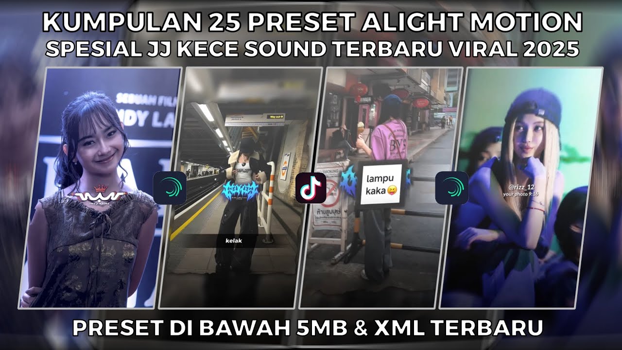 KUMPULAN 25 PRESET ALIGHT MOTION SPESIAL JJ KECE SOUND TERBARU VIRAL 2025 | PRESET DI BAWAH 5MB
