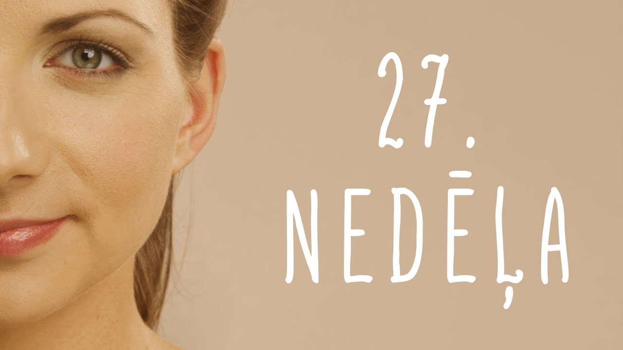 27. grūtniecības nedēļa - Grūtniecības kalendārs