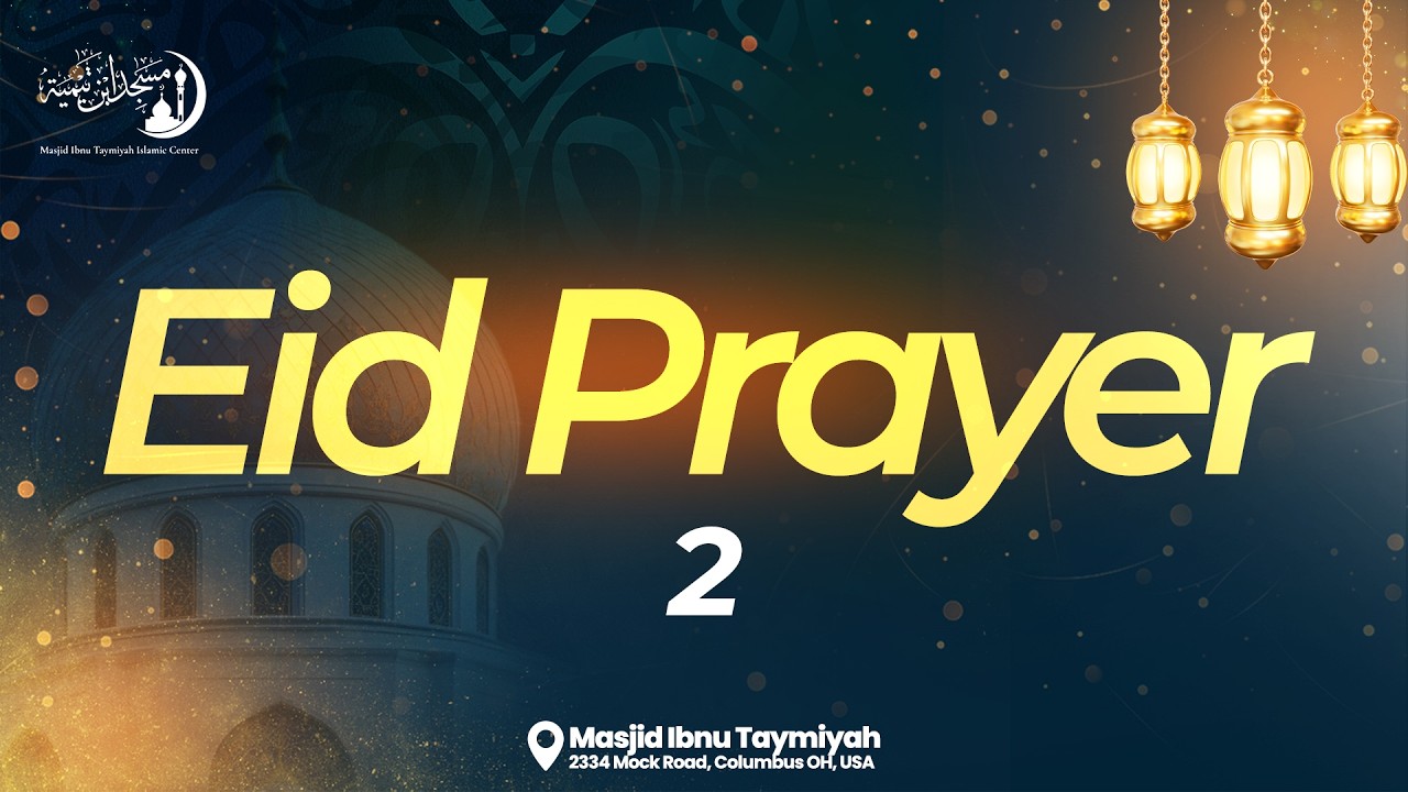 EID MUBARAK 2ND PRAYER –  Masjid Ibnu Taymiyah LIVE