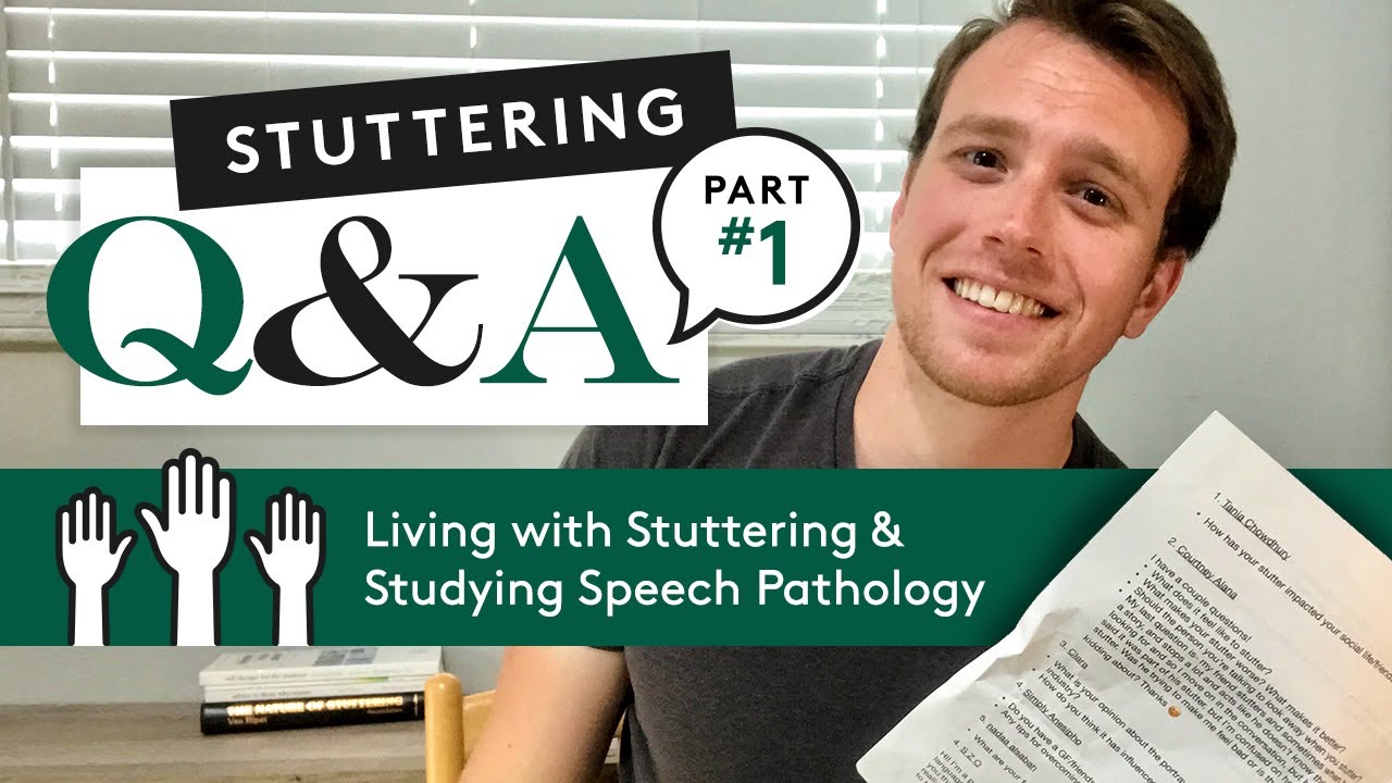 Stuttering Q&A Part 1: Living With Stuttering & Studying Speech Pathology
