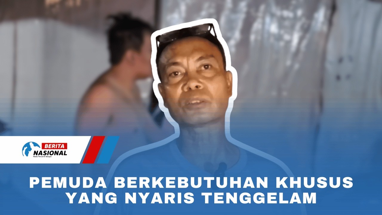 Pemuda Berkebutuhan Khusus Yang Nyaris Tenggelam