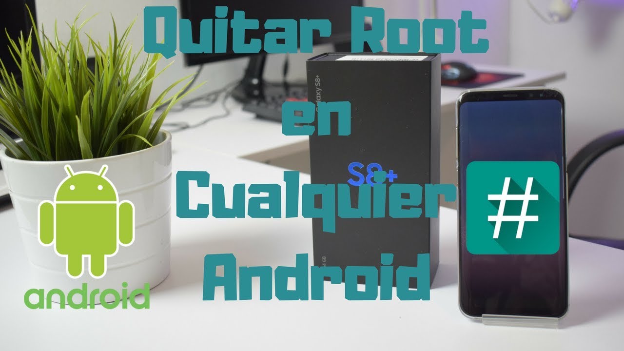 Quitar Root en Cualquier Android