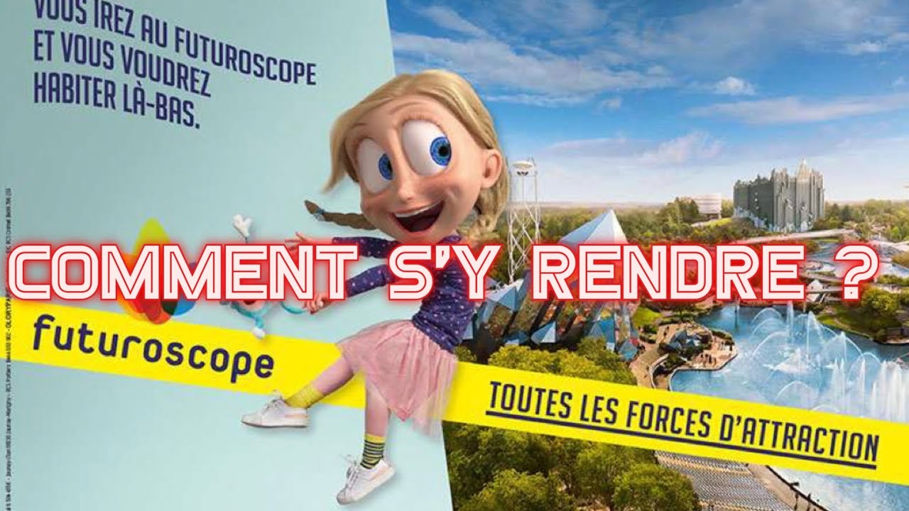 COMMENT SE RENDRE AU FUTUROSCOPE ?