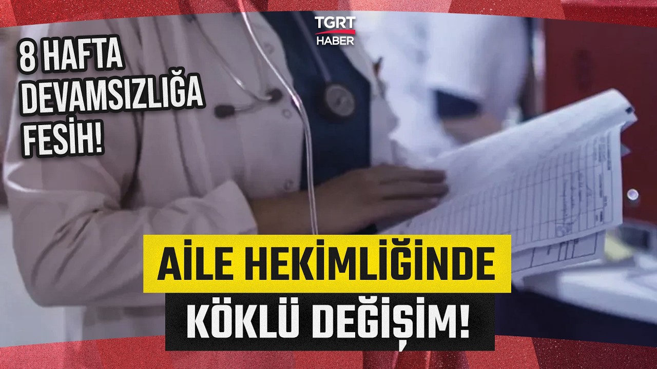Aile Hekimliği Sistemi Değişiyor! Doktorlara 180 G&uuml;n Sınırı Geliyor - TGRT Haber