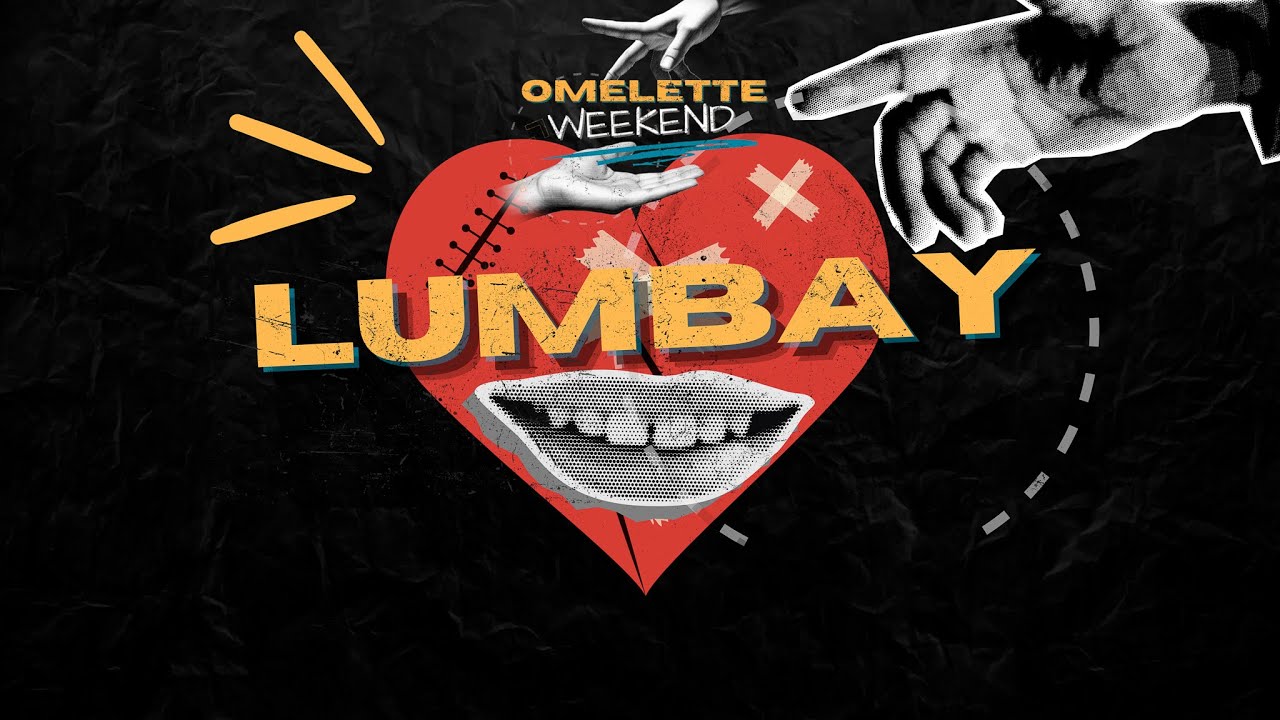 Omelette Weekend - Lumbay [Lyric Video]