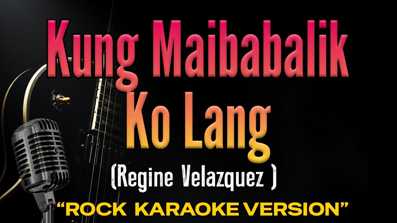 Kung Maibabalik Ko Lang Karaoke Rock Version