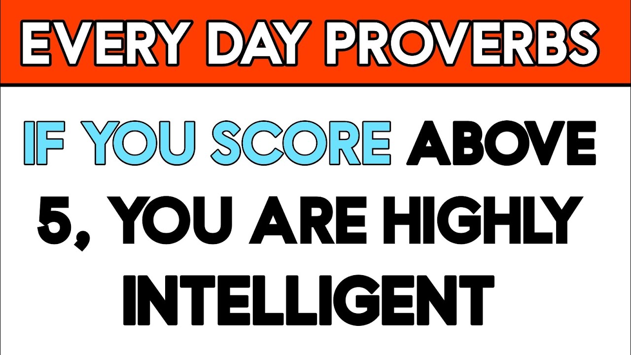 ENGLISH PROVERBS QUIZ! If You Score Above 5, You Are Highly Intelligent. #Part14