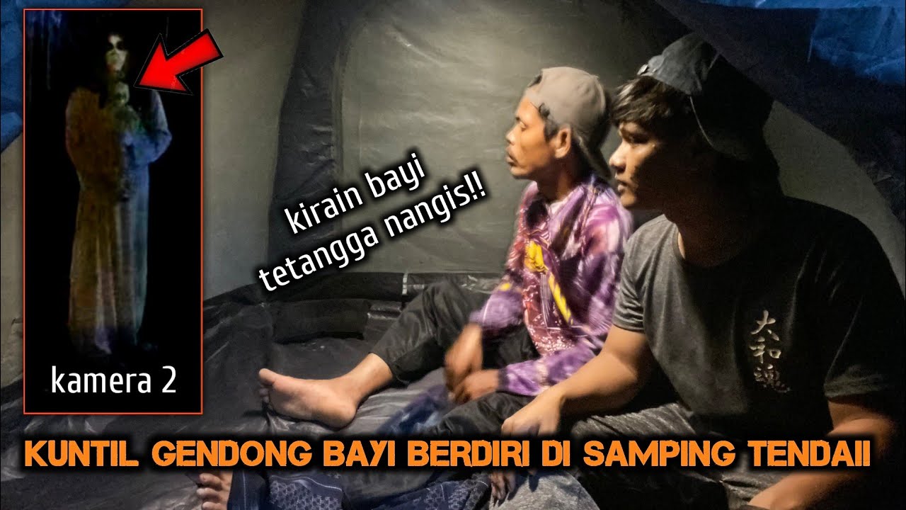 CAMPING HOROR 2 KALI PINDAH TEMPAT DI USIR AIR KUNTILANAK GENDONG BAYI BERDIRI DI SAMPING TENDA!!!