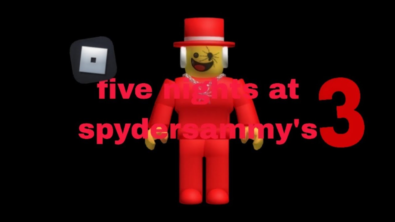 Five nights at spydersammy's night 3