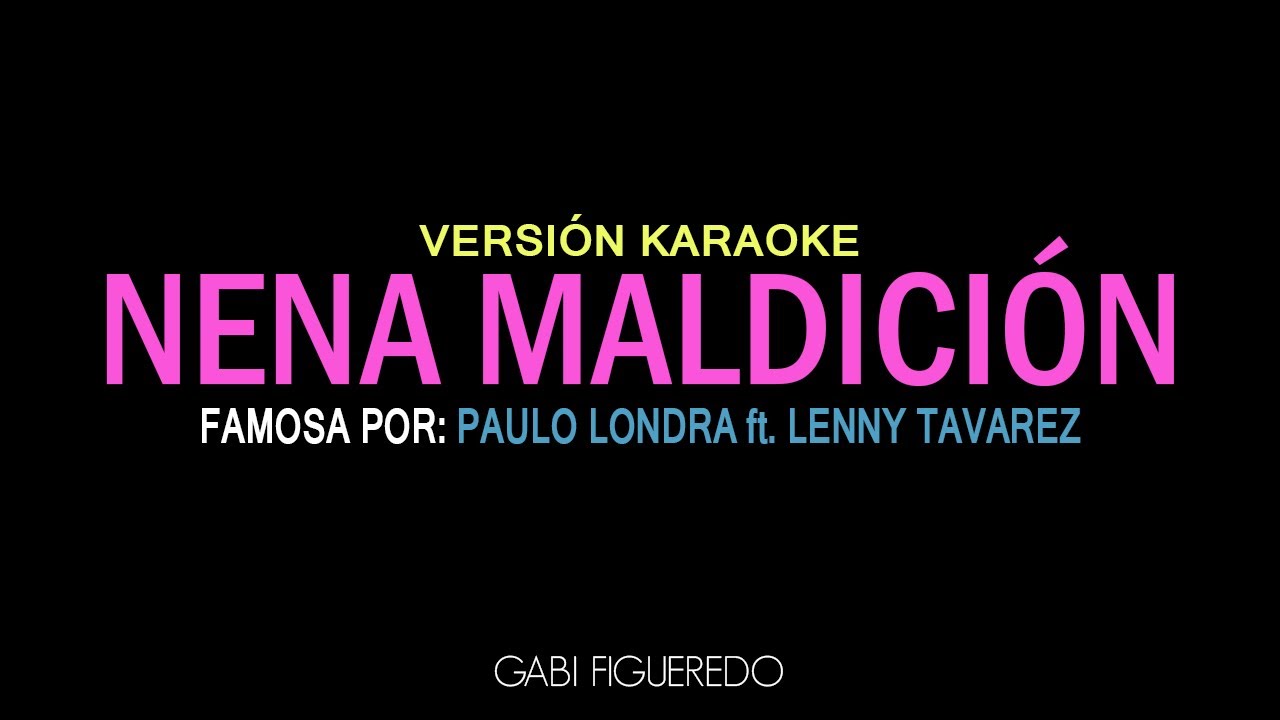 Paulo Londra, Lenny Tavarez - Nena Maldicion (KARAOKE)