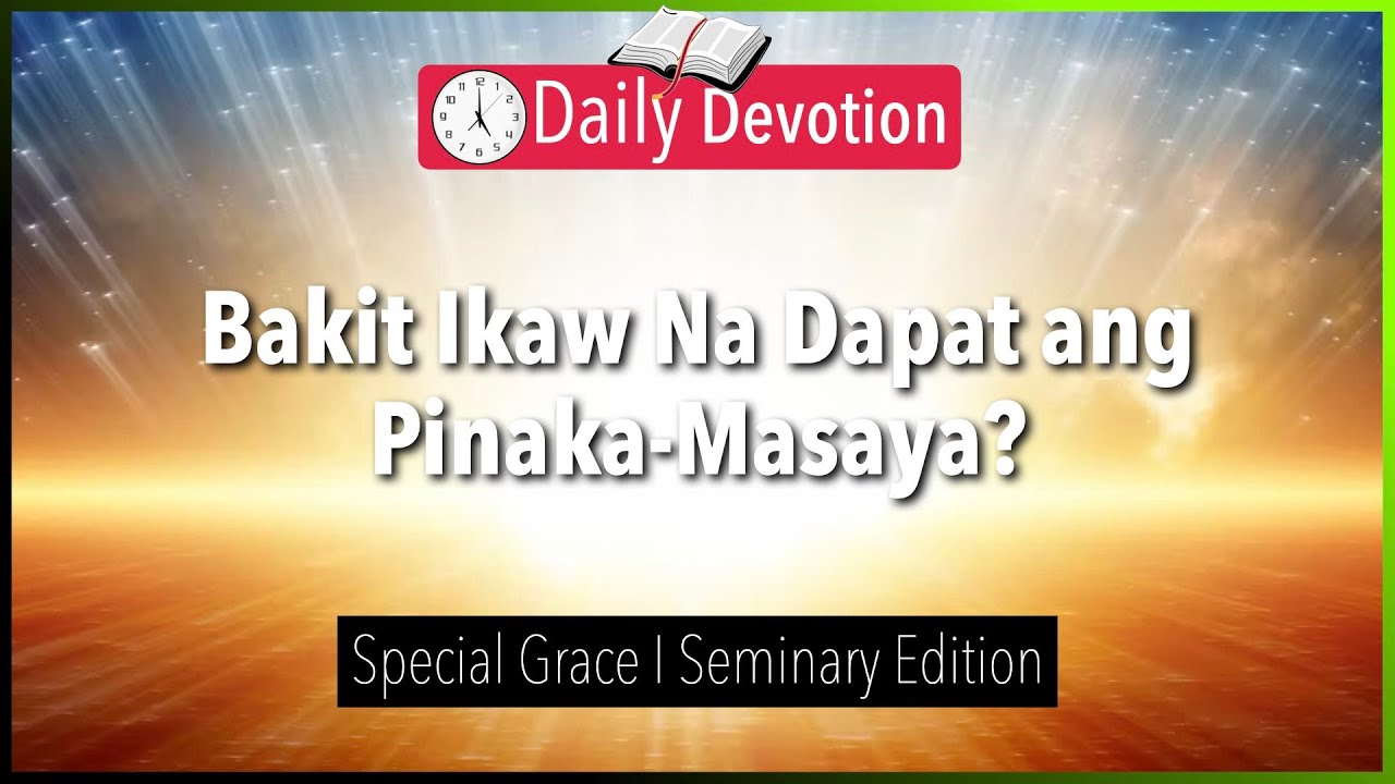 September 19: Bakit Ikaw Na Dapat ang Pinaka-Masaya? - Special Grace - 2 Timothy 1:9