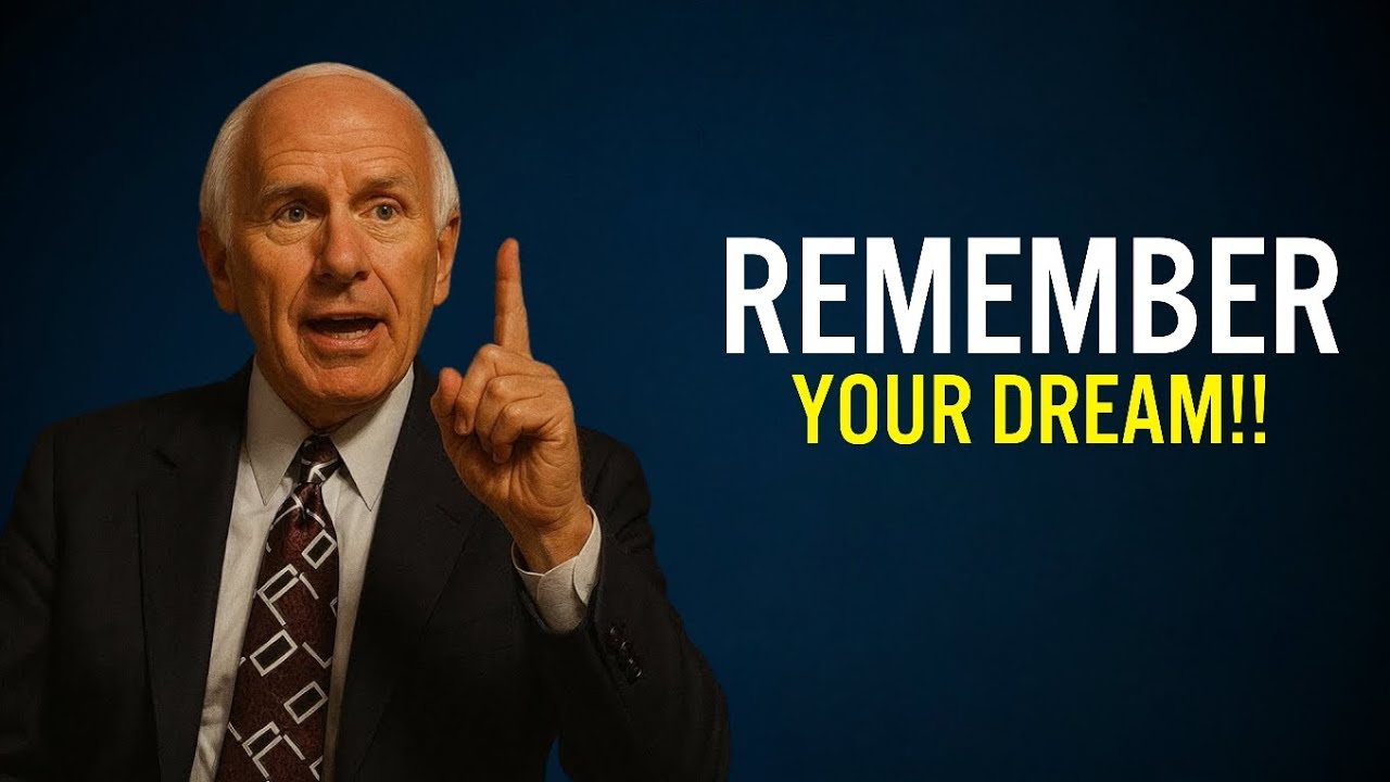 Remember Your Dream | Jim Rohn Motivation