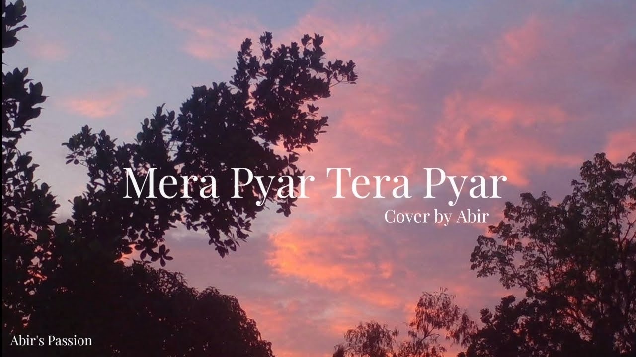 Mera Pyar Tera Pyar | Arijit Singh | Cover by Abir 