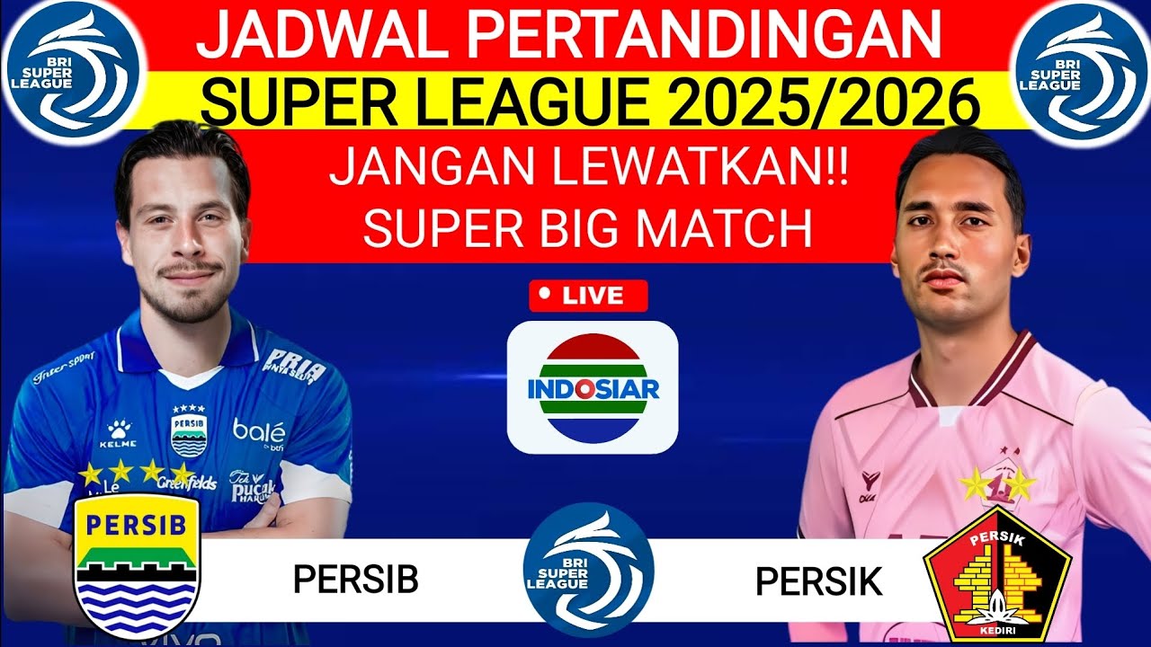 JADWAL SUPER LEAGUE 2026‼️PERSIB VS PERSIK‼️HEAD TO HEAD‼️LIGA 1 INDONESIA 2025/26‼️LIVE INDOSIAR