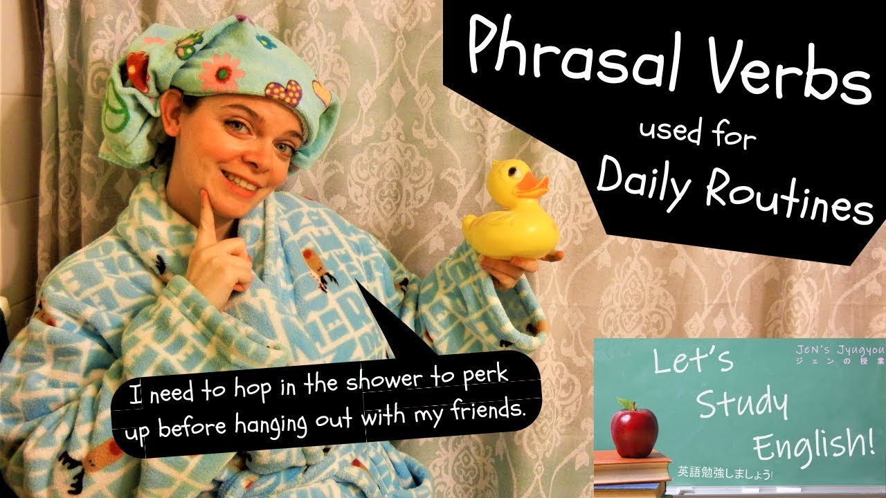 Phrasal Verbs for Everyday Life: 32 Daily Routine Phrasal Verbs in English!