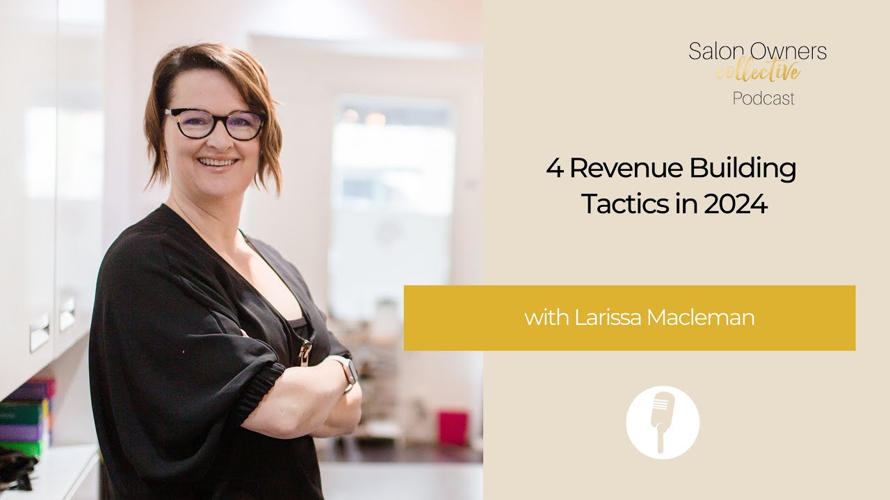 4 Revenue Building Tactics in 2024 | Salon Owners Collective