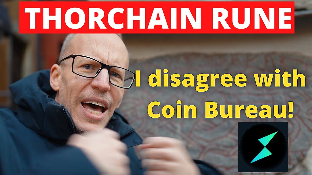 THORChain RUNE - First time I disagree with Coin Bureau