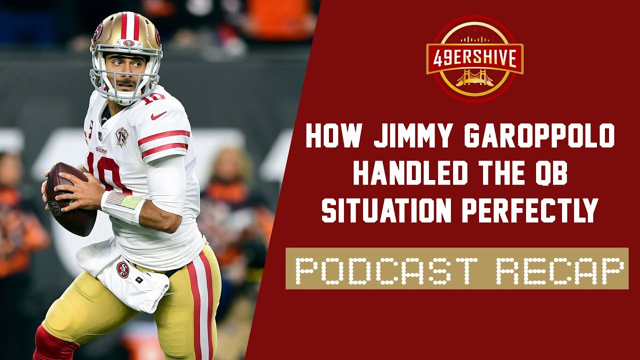How 49ers QB Jimmy Garoppolo Handled the QB Drama Perfectly