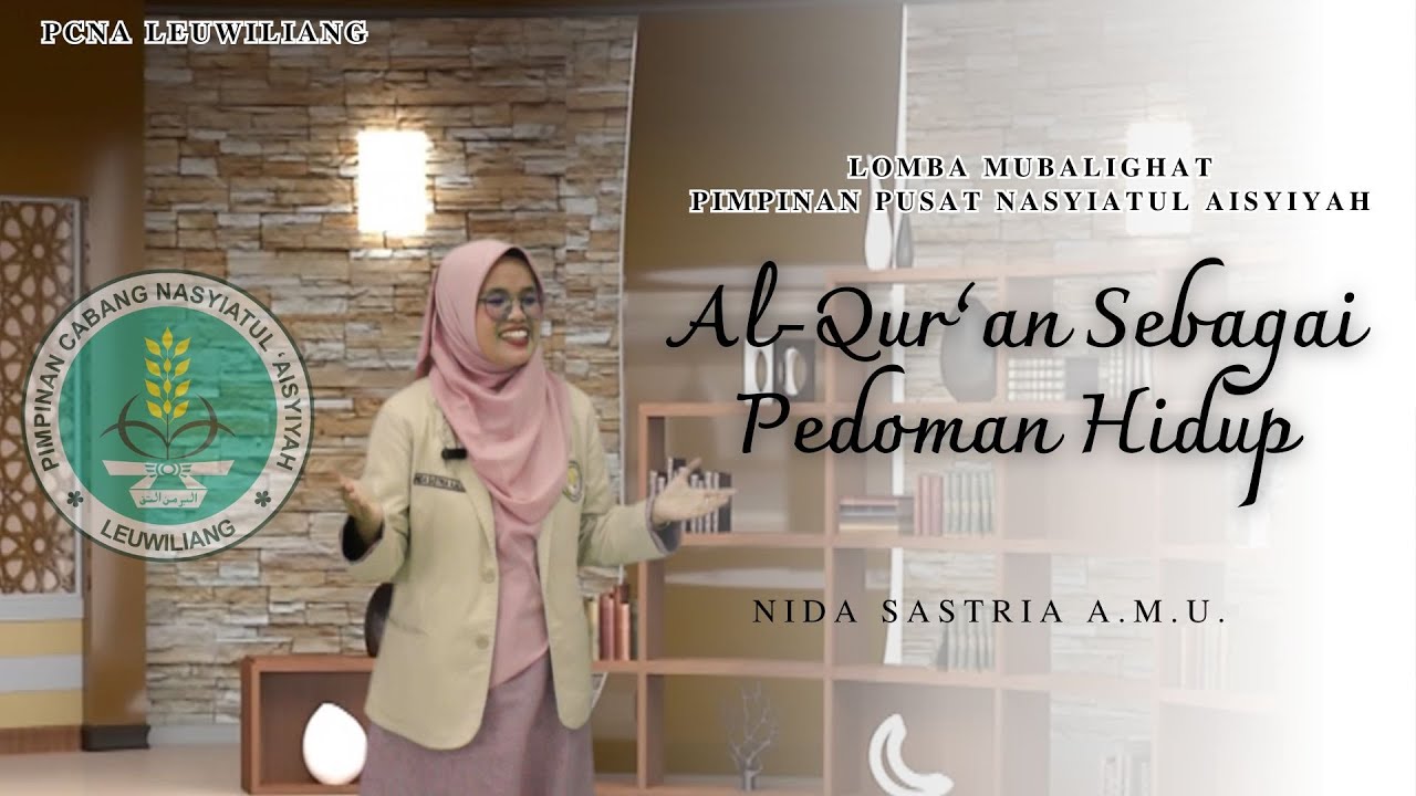 Lomba Mubalighat Nasyiatul Aisyiyah | Nida Sastria A.M.U | Al-Qur'an Sebagai Pedoman Hidup