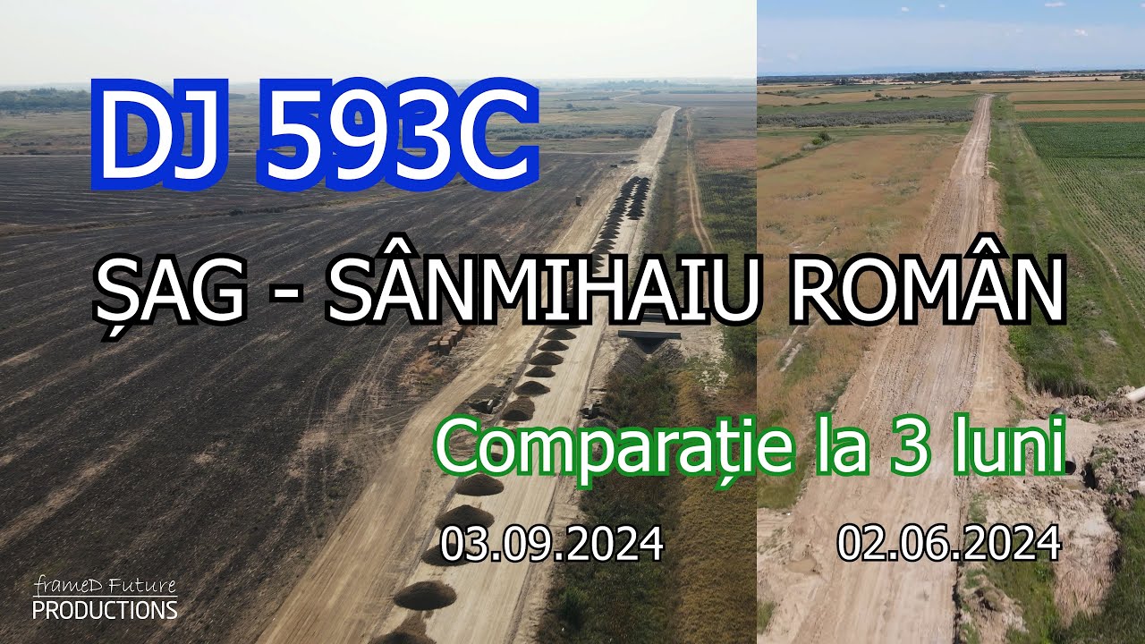 DJ 593C | Șag DJ 593 - Sânmihaiu Român DJ 951A | Comparație la 3 luni | Stadiu lucrări 03.09.2024