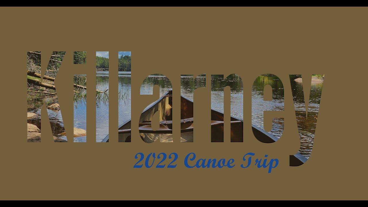 Killarney 2022 Canoe Trip