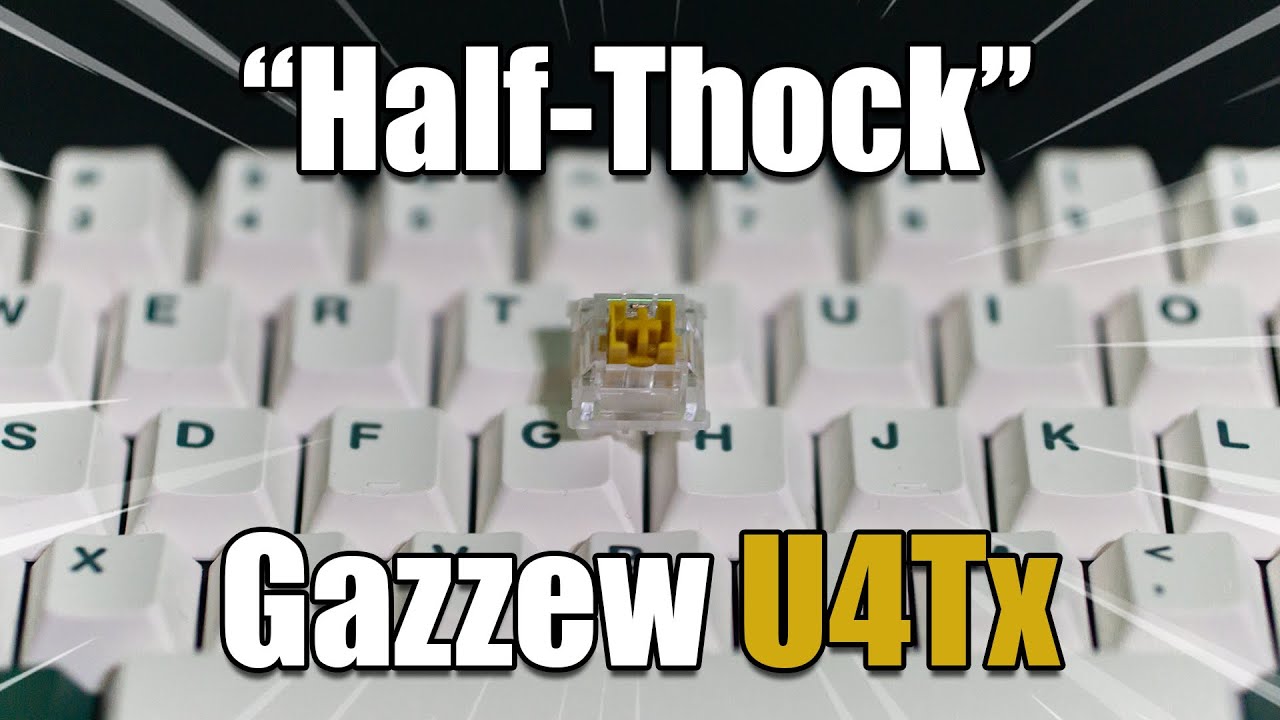 HALF-THOCK SWITCHES?! | Gazzew U4Tx Switch Review