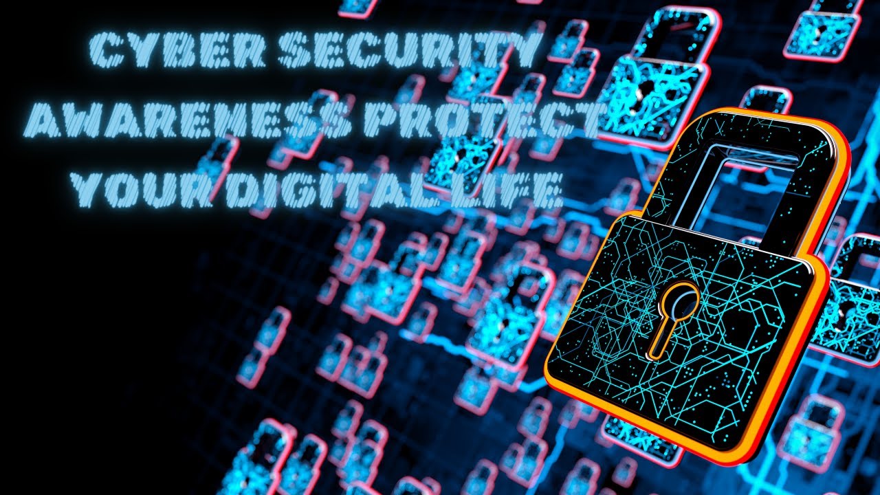 Cyber Security Awareness  Protect Your Digital Life