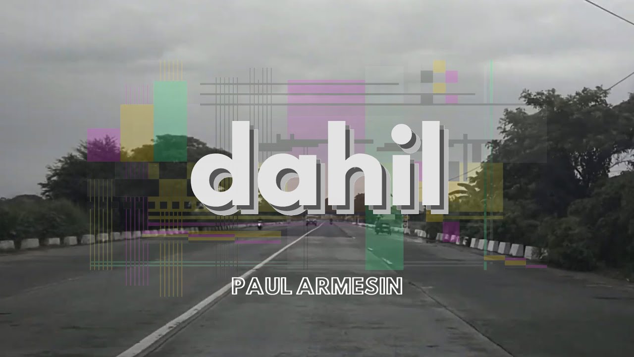 Paul Armesin - Dahil (Lyric Video)