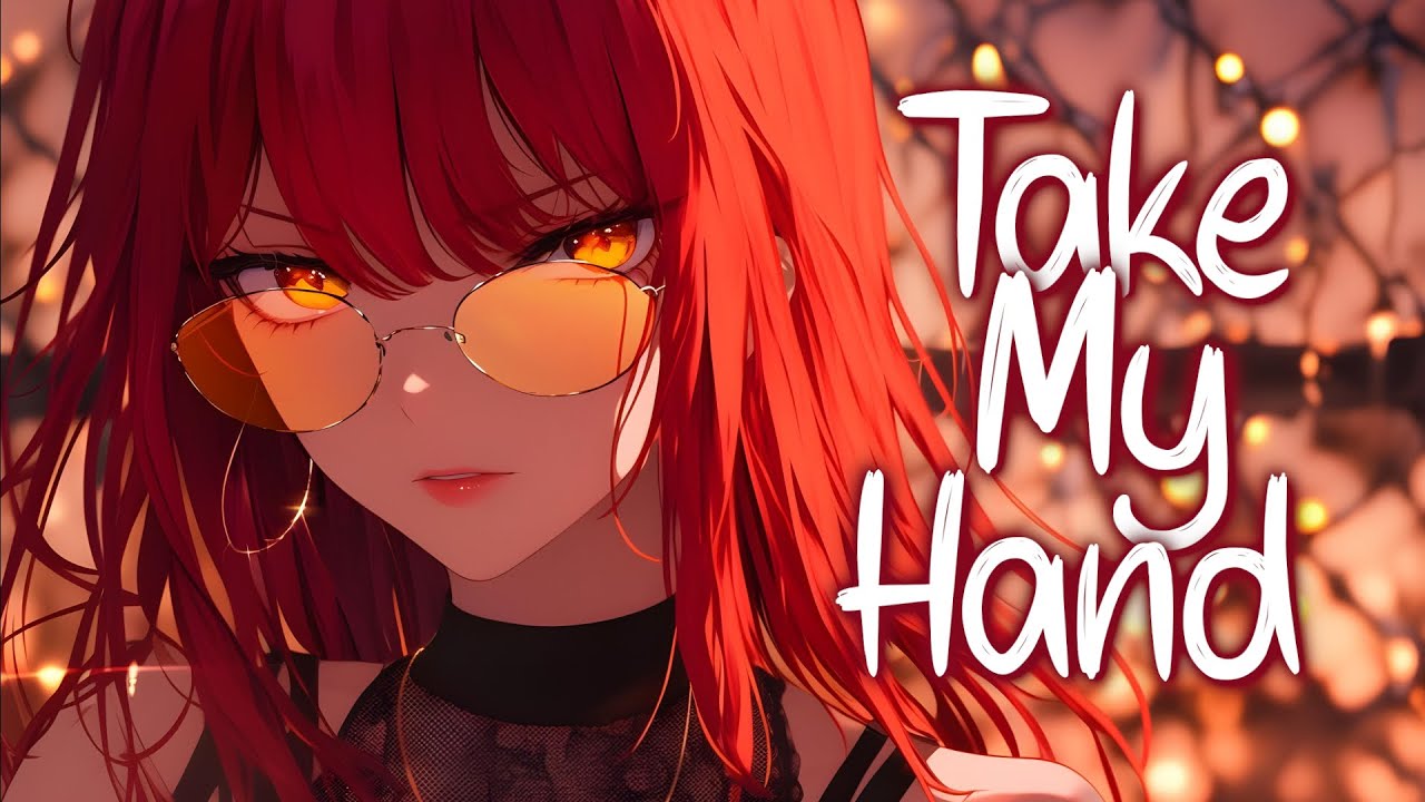 「Nightcore」 Take My Hand - Cjbeards ♡ (Lyrics)