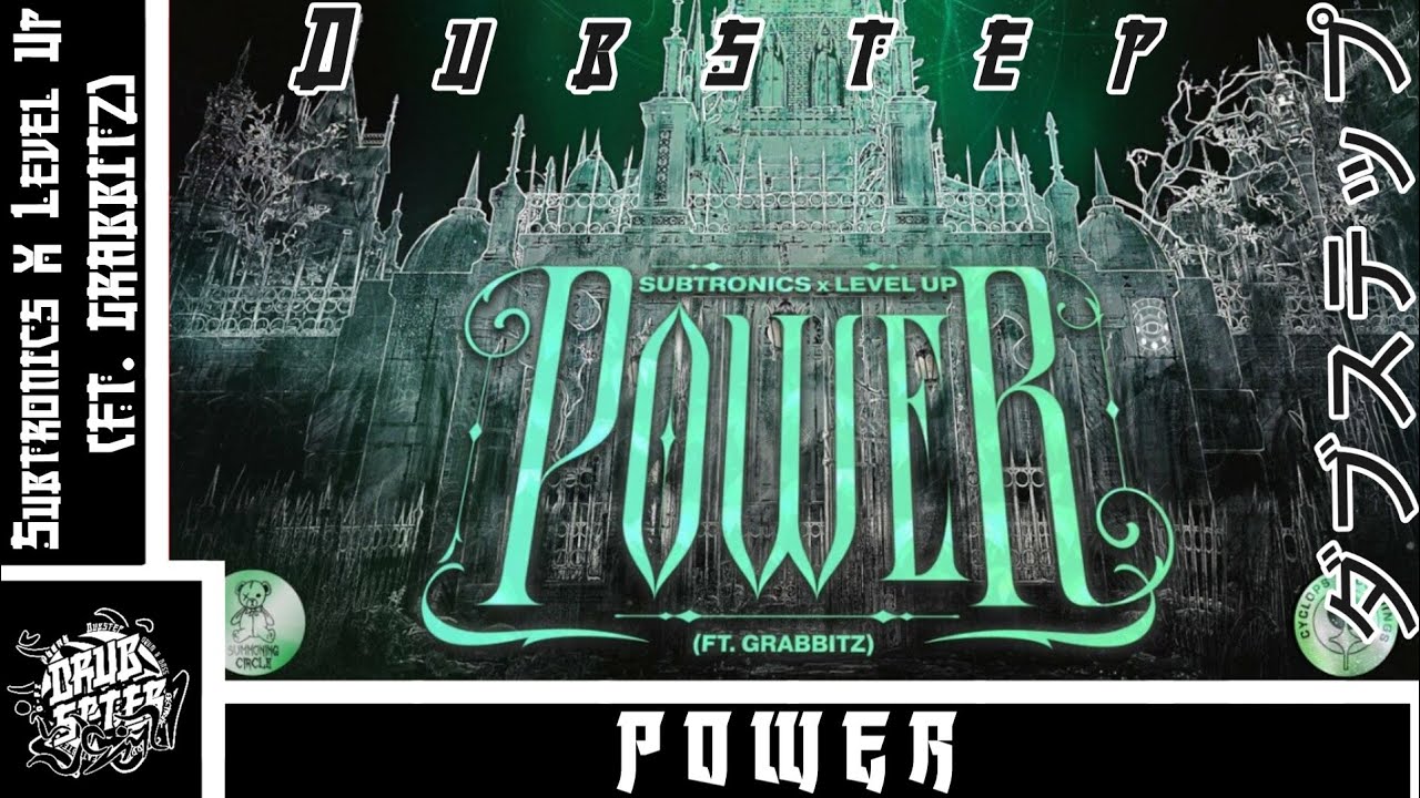Subtronics X Level Up - Power (FT. GRABBITZ)