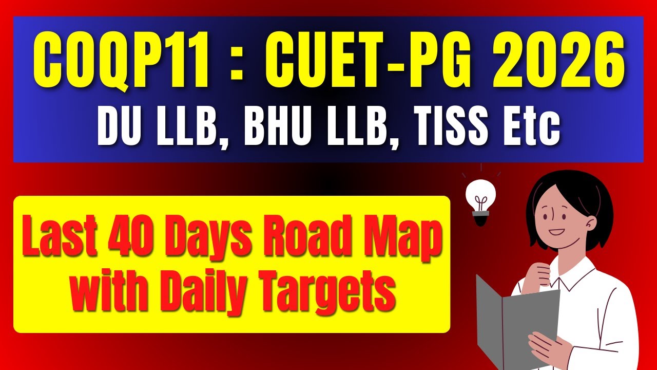 COQP11 : CUET PG LLB 2026 | Last 40 Days Strategy with Daily Targets | DU LLB, BHU LLB, TISS Etc.