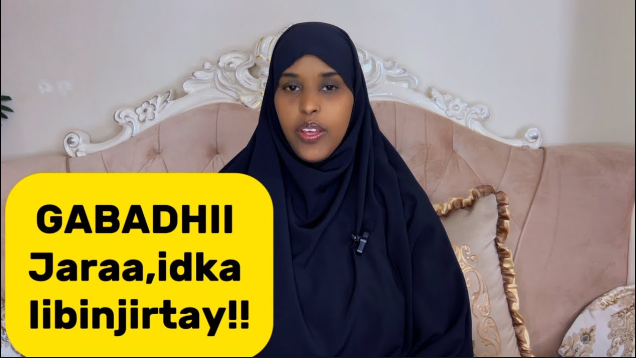 GABADHII JARAA,IDKA IIBINJIRTAY QISO CIBRO QAADASHO MUDAN!@sawdamqaalib 