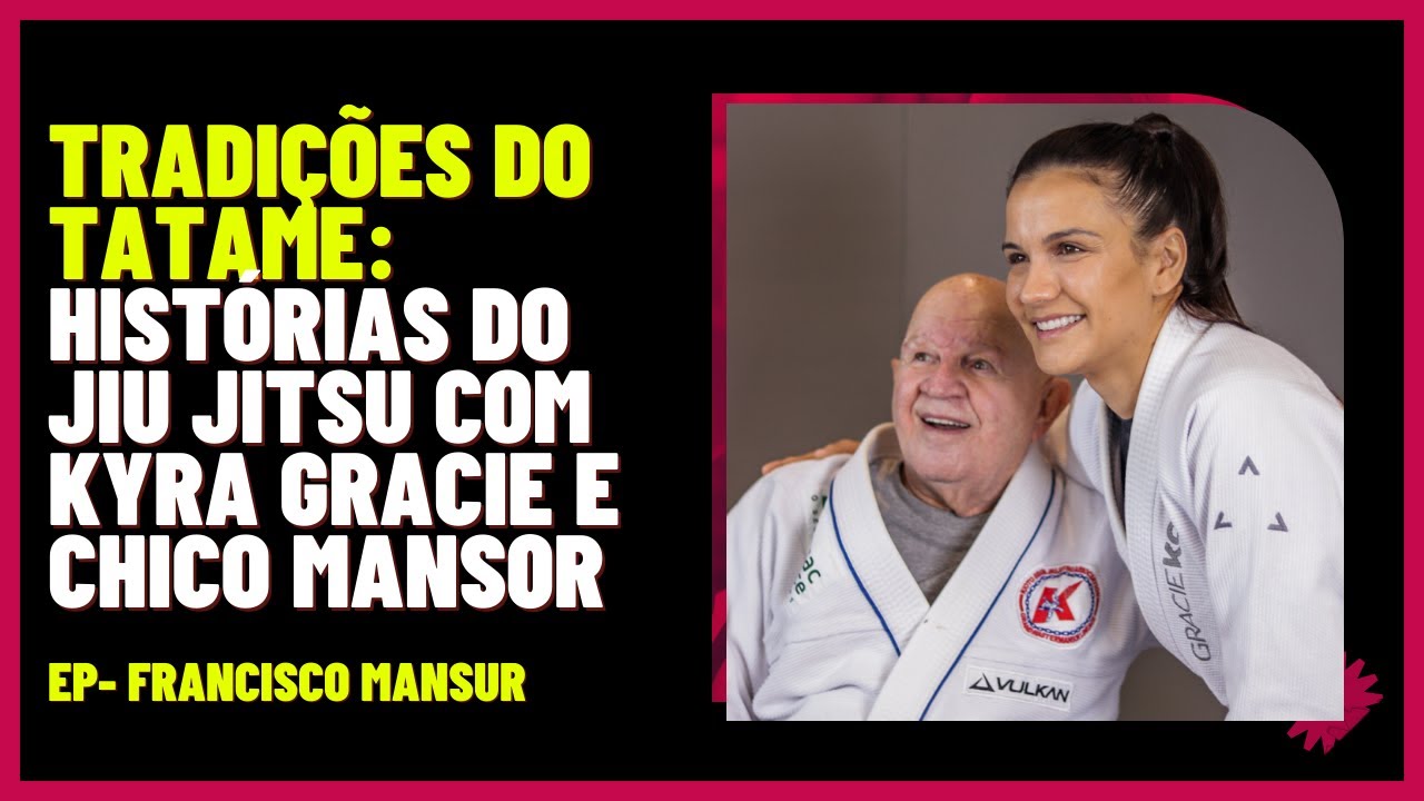 Explorando as Raízes e Lendas do Jiu-Jitsu com Kyra Gracie e Francisco Mansor