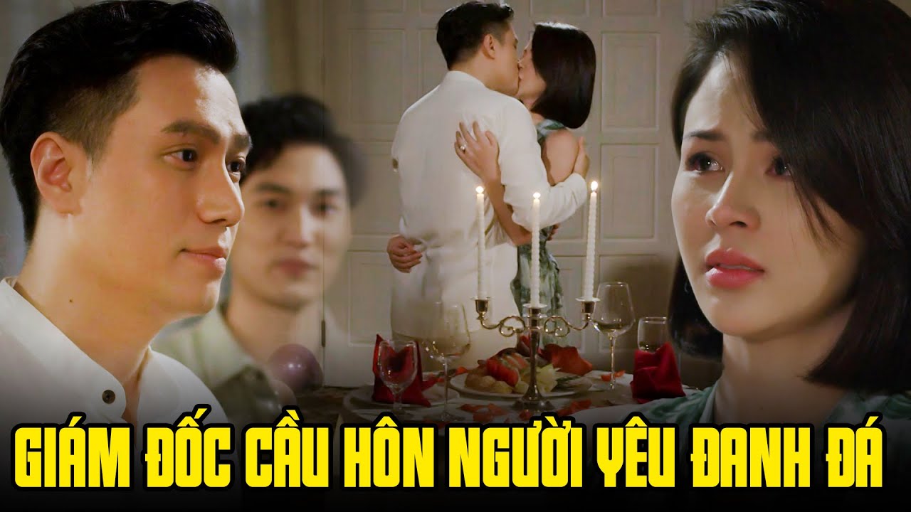 Giám đốc cầu hôn cô người yêu đanh đá thành công sau nhiều gian khổ | Hướng dương ngược nắng