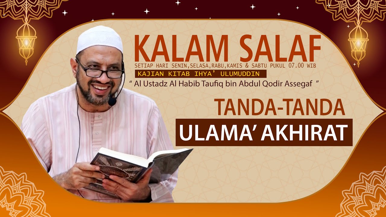 Kalam Salaf | Tanda-tanda Ulama' Akhirat | Habib Taufiq Assegaf