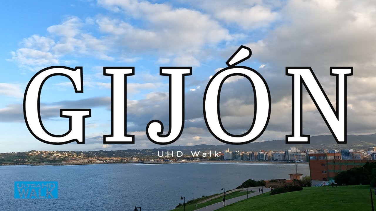 4K Gij&oacute;n Walk UHD Walking Tour of Gij&oacute;n