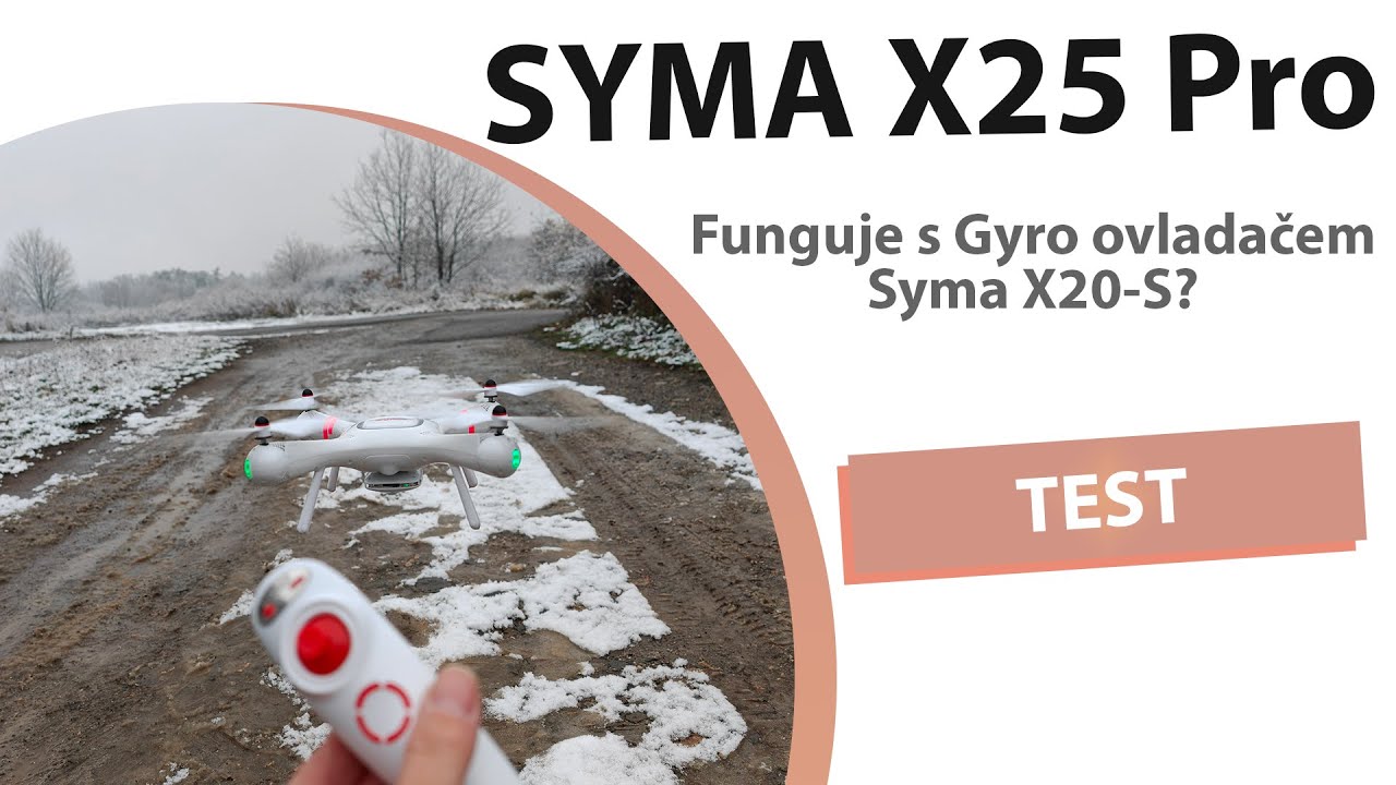 Syma X25 Pro ovládaná gyro ovladačem pro Syma X20-S?