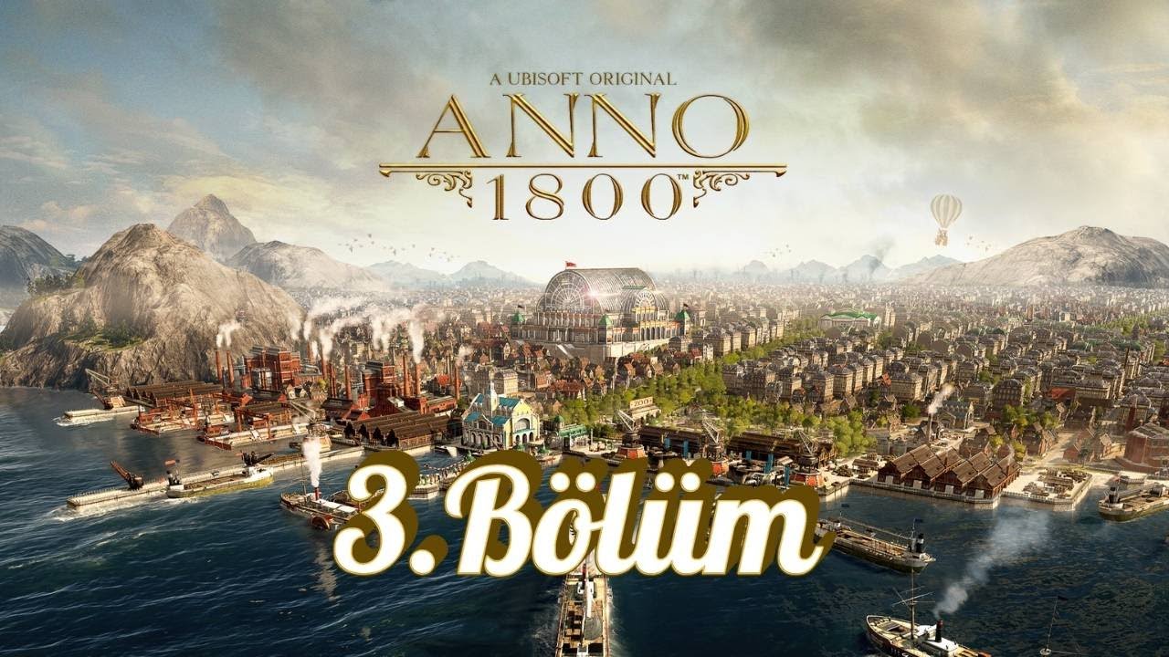 Anno 1800 - Senaryo 3. Bölüm