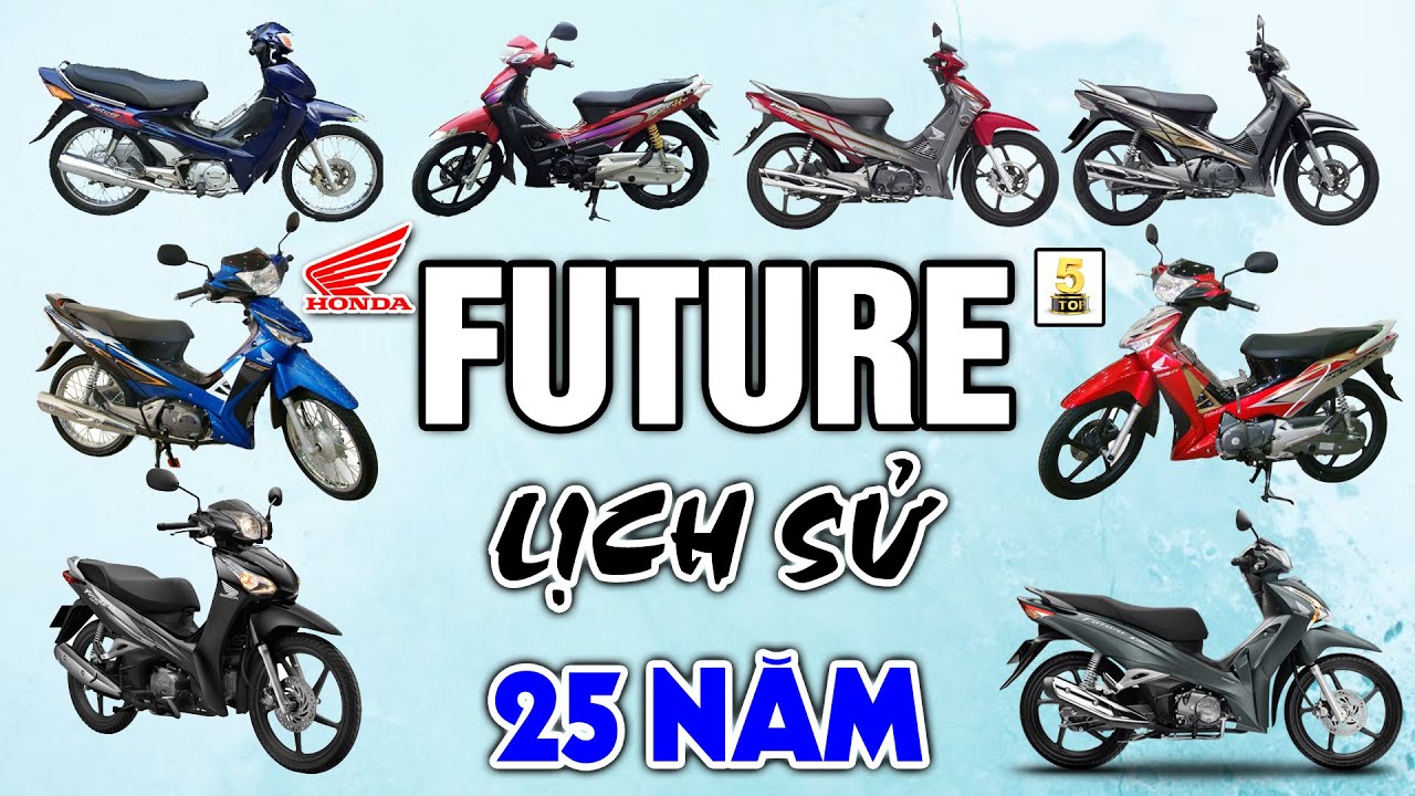 Lịch sử 25 năm Honda Future ra đời tại VIỆT NAM ▶️ Hóng Future 2023 đời thứ 10 ra mắt 🔴 TOP 5 ĐAM MÊ