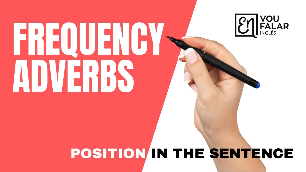 APRENDER INGLÊS: ALWAYS SOMETIMES NEVER ADVÉRBIOS DE FREQUÊNCIA POSIÇÃO NA FRASE -FREQUENCY ADVERBS