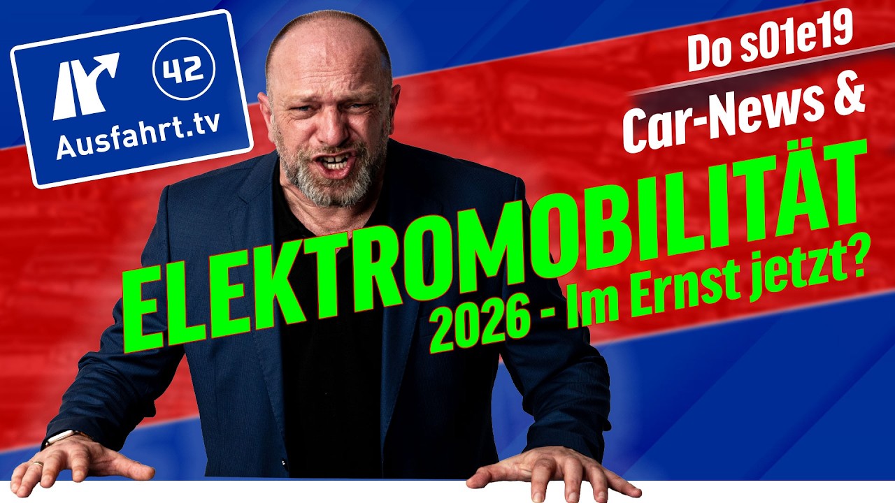 Elektromobilit&auml;t 2026 - Was mich nervt! | Car-News | Ausfahrt.tv Show s01e19