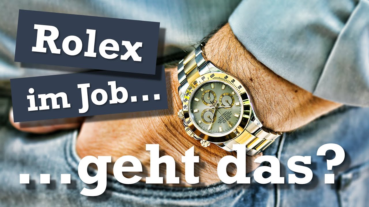 Rolex im Job - geht das?