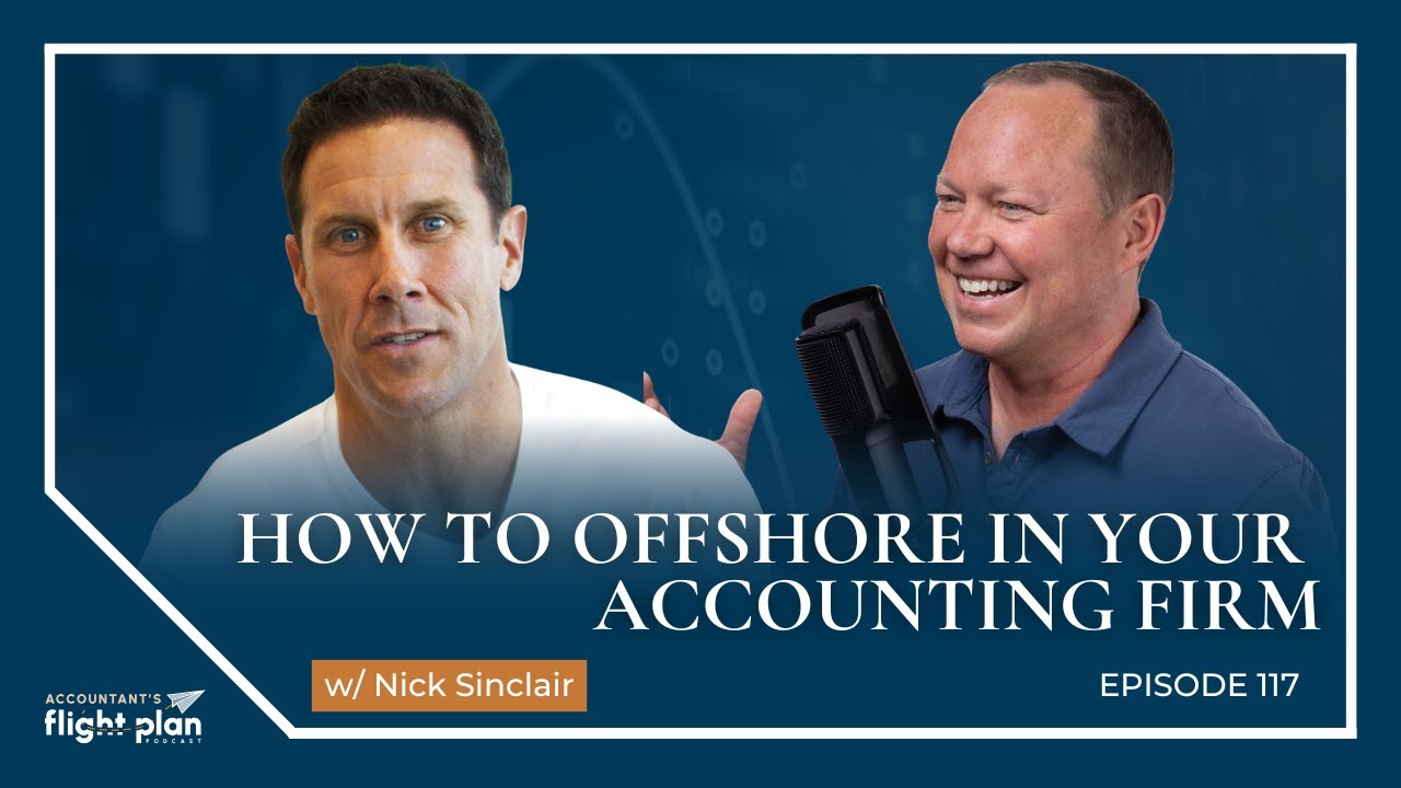 Building an Offshore Staffing Strategy for your CPA Firm with Nick Sinclair | Podcast