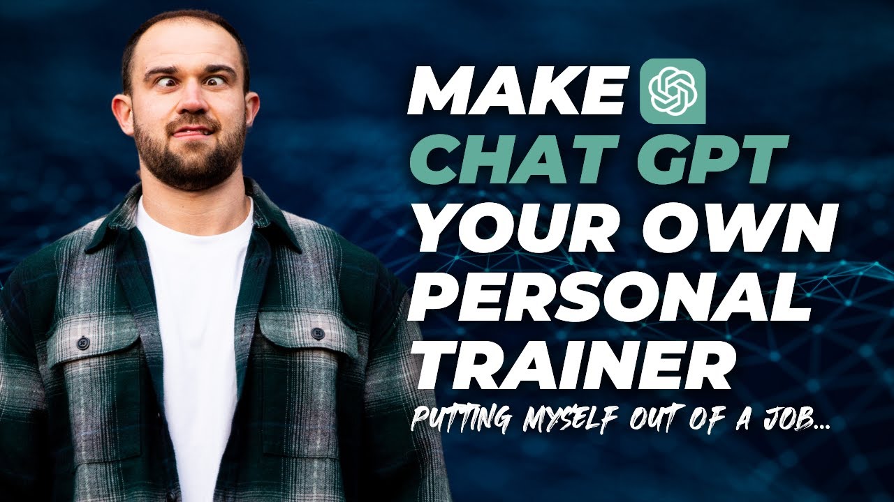 How To Make Chat GPT Your Own Personal Trainer